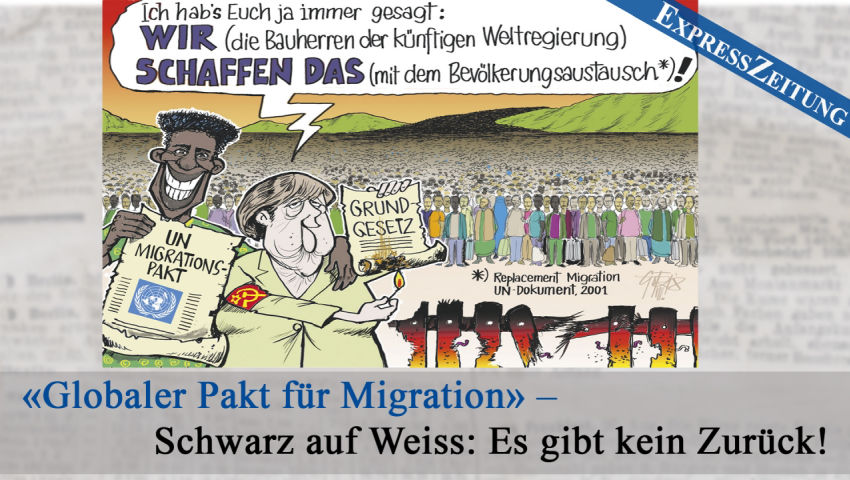 «Globaler Pakt für Migration» – Schwarz auf Weiss: Es gibt kein Zurück!