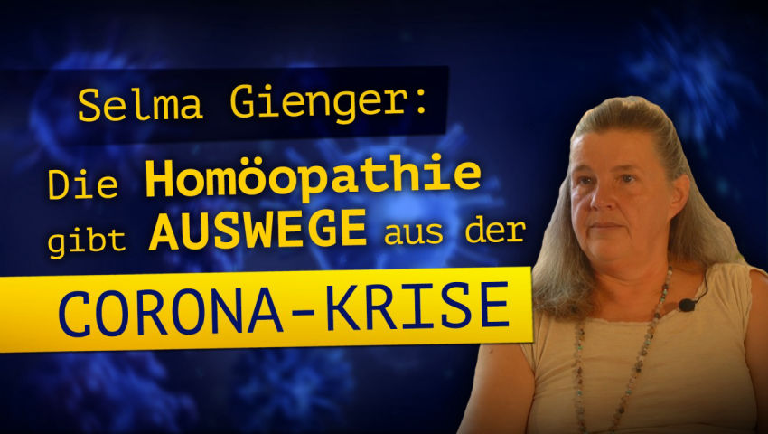 Selma Gienger: Die Homöopathie gibt Auswege aus der Corona-Krise