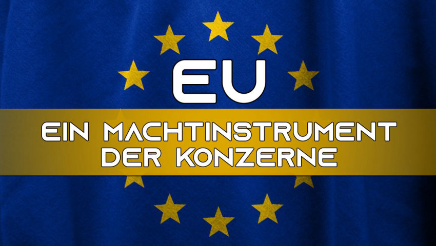 EU – ein Machtinstrument der Konzerne