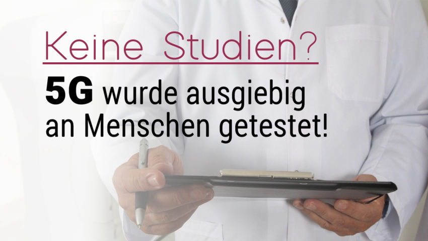 Keine Studien? 5G wurde ausgiebig an Menschen getestet!