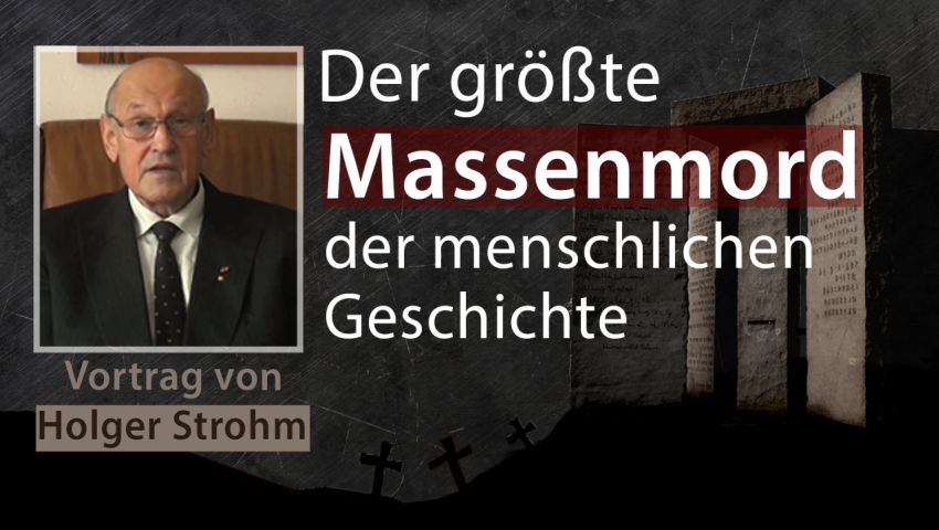 Der größte Massenmord der menschlichen Geschichte (Vortrag von Holger Strohm)