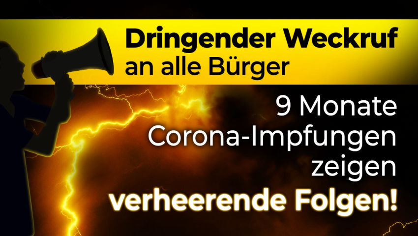 DRINGENDER WECKRUF an alle Bürger: Praxis-Check nach 9 Monaten Corona-Impfungen zeigt verheerende Fo