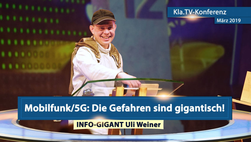 Infogigant Uli Weiner „Mobilfunk/5G: Die Gefahren sind gigantisch!“