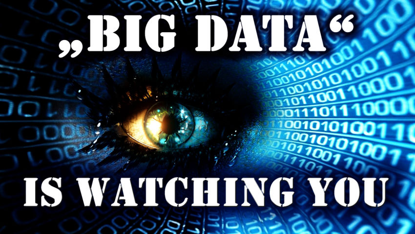 „Big Data“ is watching you