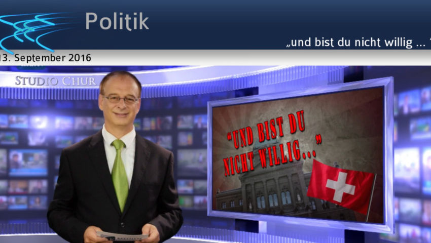 „und bist du nicht willig …“