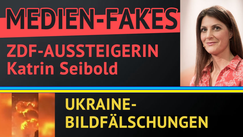 Medien-FAKES: ZDF-Aussteigerin Katrin Seibold / Ukraine-Bildfälschungen