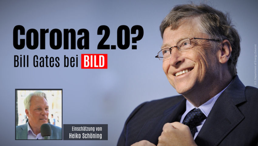 Bill Gates bei BILD - Startschuss für Corona 2.0? (Einschätzung von Heiko Schöning)