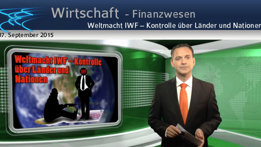 Weltmacht IWF – Kontrolle über Länder und Nationen