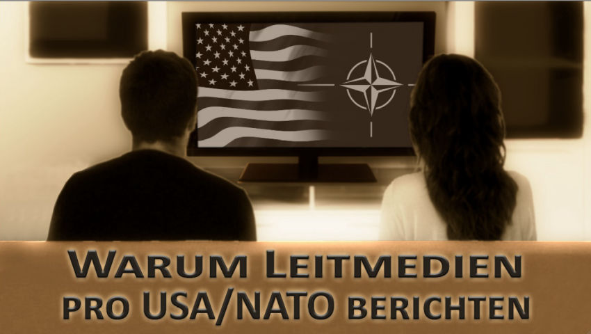 Warum Leitmedien pro USA/NATO berichten