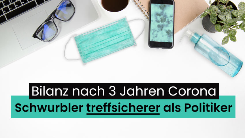 Bilanz nach 3 Jahren Corona: Schwurbler treffsicherer als Politiker