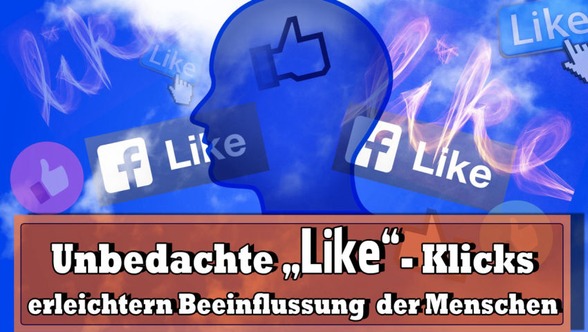 Unbedachte Like-Klicks erleichtern Beeinflussung der Menschen