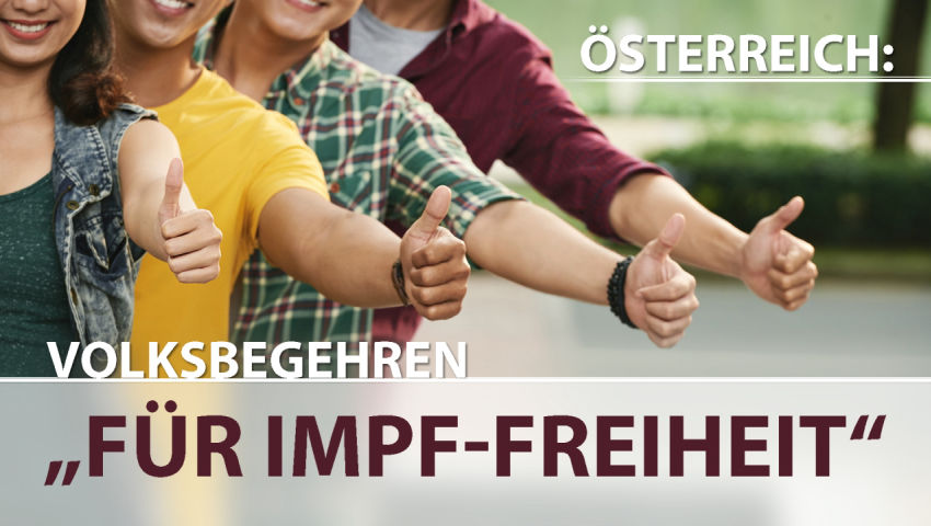 Österreich: Volksbegehren „FÜR IMPF-FREIHEIT“