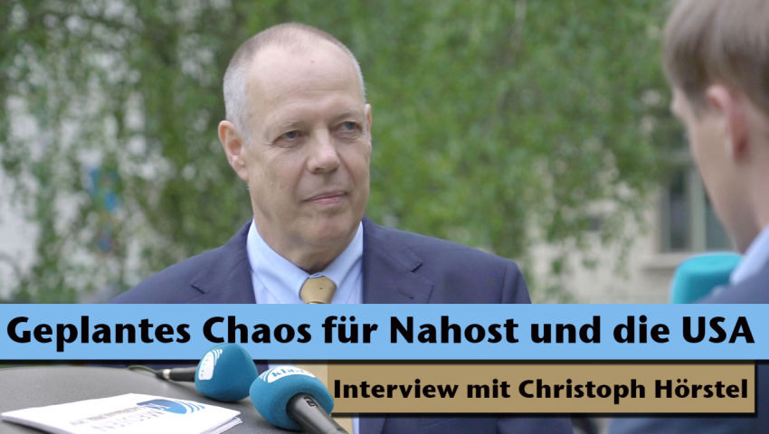 Geplantes Chaos für Nahost und die USA (Interview mit Christoph Hörstel)