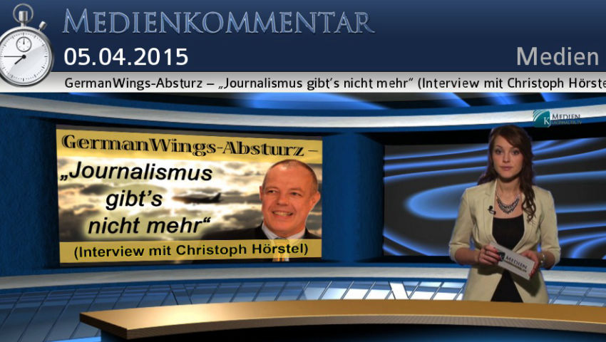 GermanWings-Absturz – „Journalismus gibt’s nicht mehr“ (Interview mit Christoph Hörstel)