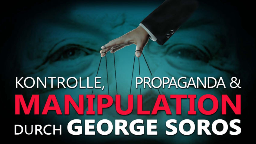 Kontrolle, Propaganda und Manipulation durch George Soros