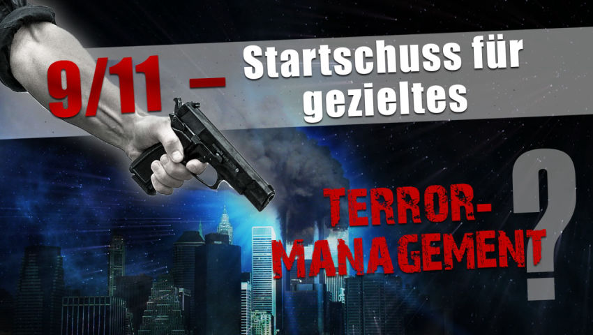 9/11 – Startschuss für gezieltes Terrormanagement?