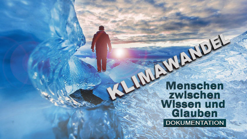 Doku Klimawandel – Menschen zwischen Wissen und Glauben