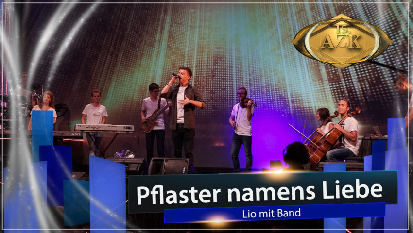 15. AZK: ♫ Pflaster namens Liebe ♫ - Lio mit Band