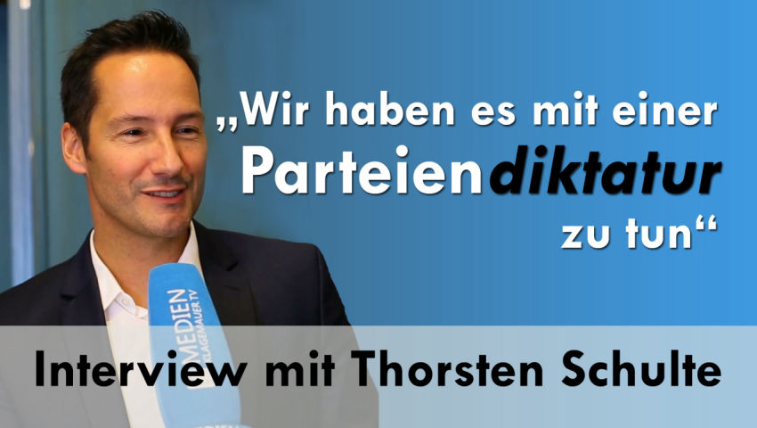 „Wir haben es mit einer Parteiendiktatur zu tun“ (Interview mit Thorsten Schulte)