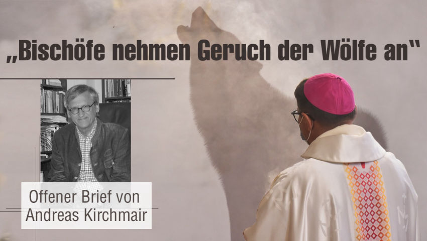 „Bischöfe nehmen Geruch der Wölfe an“ – Offener Brief von Andreas Kirchmair