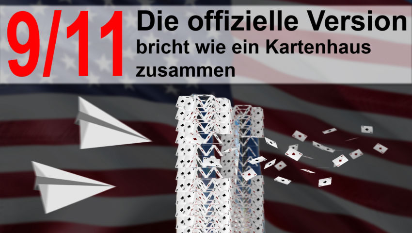 9/11 – Die offizielle Version bricht wie ein Kartenhaus zusammen