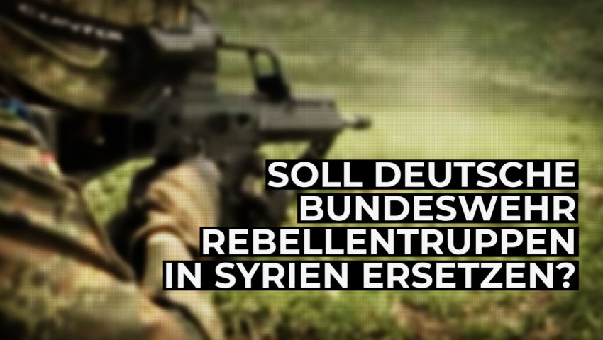 Soll deutsche Bundeswehr Rebellentruppen in Syrien ersetzen?