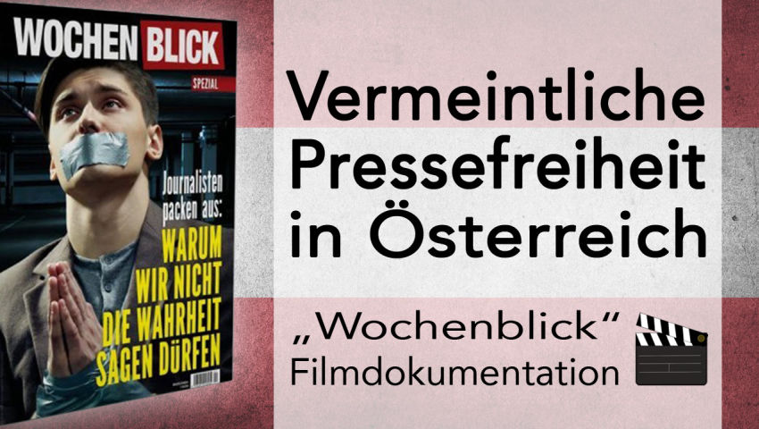 Vermeintliche Pressefreiheit in Österreich („Wochenblick“-Filmdokumentation)