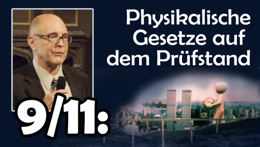 9/11: Physikalische Gesetze auf dem Prüfstand mit Vortrag von Richard Gage