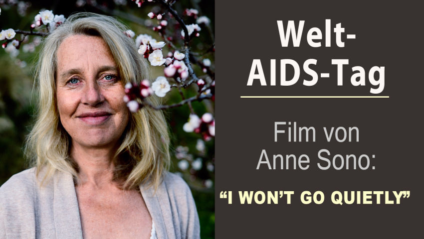 Welt-AIDS-Tag Film von Anne Sono: I WON'T GO QUIETLY