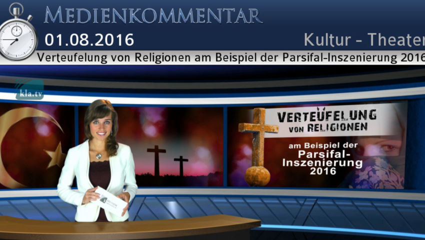 Verteufelung von Religionen am Beispiel der Parsifal-Inszenierung 2016