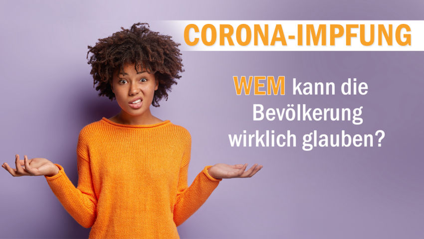 „Corona-Impfung“ – wem kann die Bevölkerung wirklich glauben?