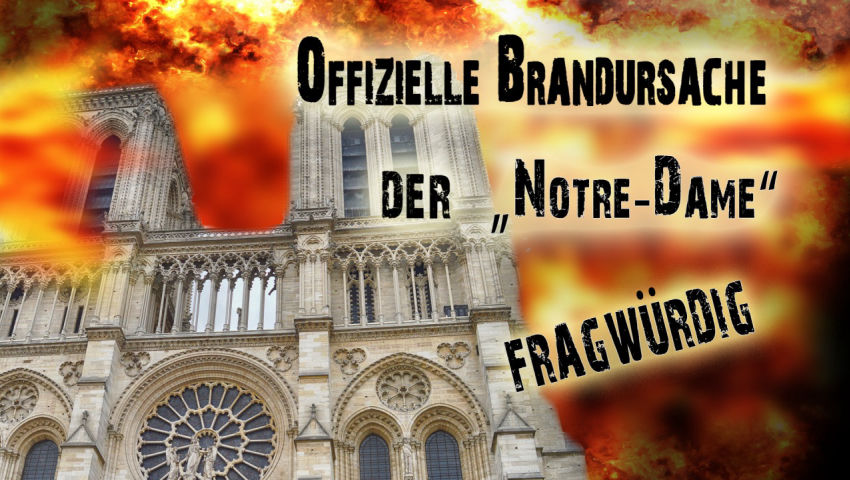 Offizielle Brandursache der „Notre Dame“ fragwürdig