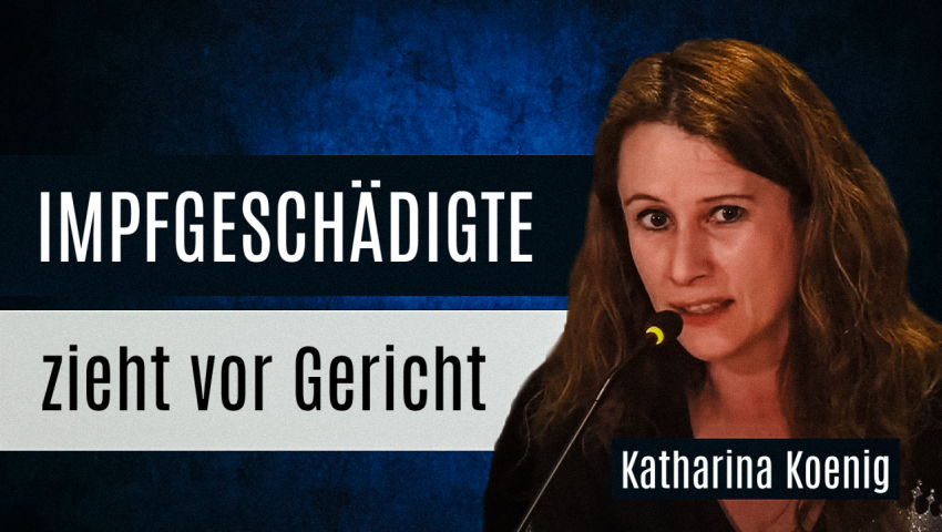 Katharina Koenig zieht vor Gericht: „Meine Stimme erhebe ich für alle Geschädigten!“