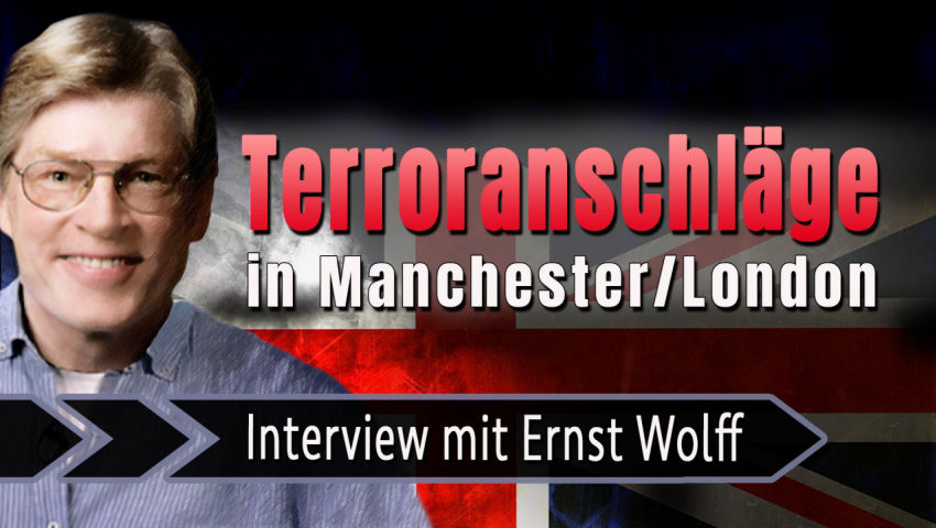 Interview mit Ernst Wolff zu den Terroranschlägen in Manchester/London