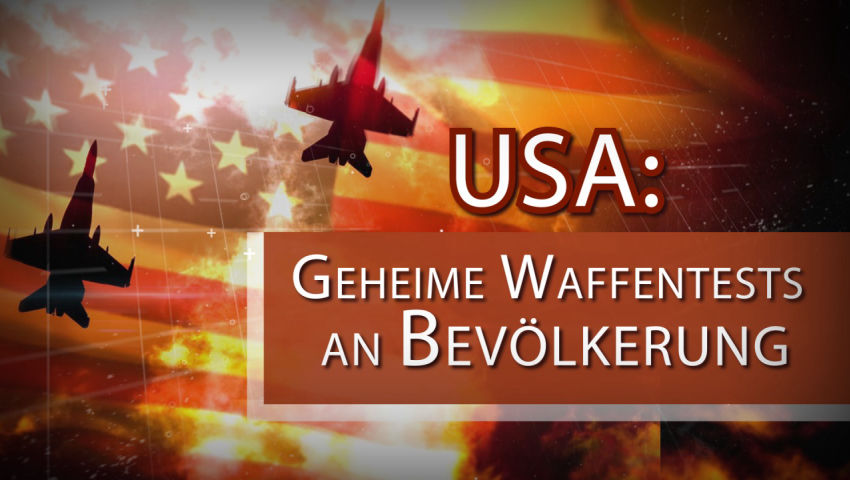 USA: Geheime Waffentests an Bevölkerung