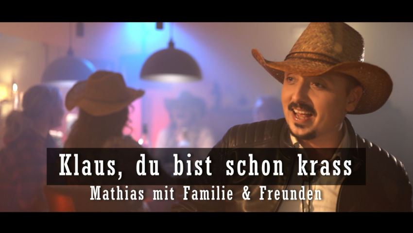 ♫ Klaus, du bist schon krass ♫