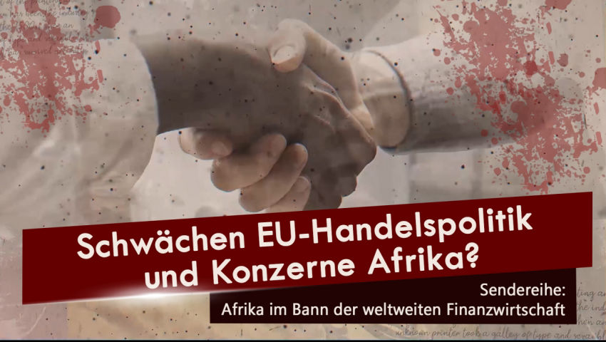 Schwächen EU-Handelspolitik und Konzerne Afrika?
n