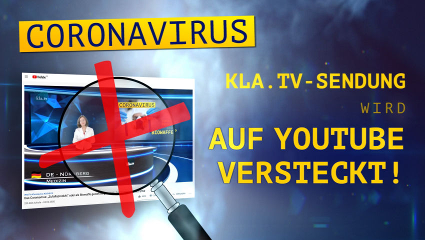 Coronavirus: „Kla.TV-Senkrechtstarter-Sendung“ wird auf YouTube versteckt!