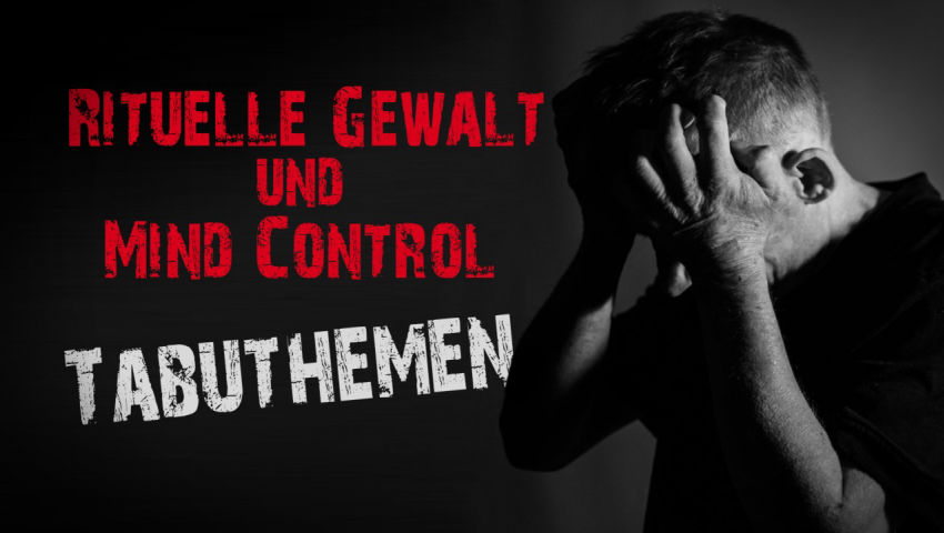 Rituelle Gewalt und Mind Control – Tabuthemen