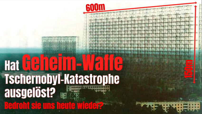 KURZVERSION: Hat eine Geheim-Waffe die Tschernobyl-Katastrophe verursacht? Bedroht sie uns heute wie