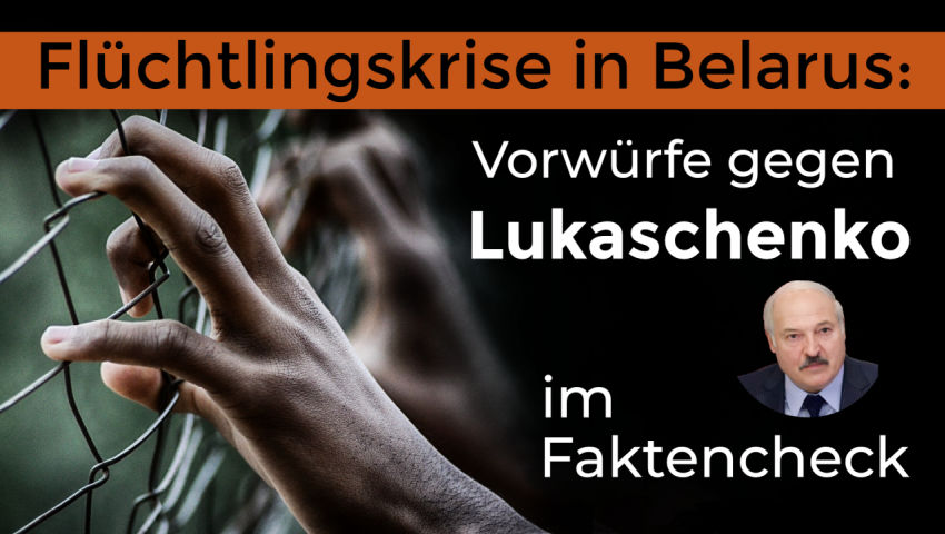 Flüchtlingskrise in Belarus: Vorwürfe gegen Lukaschenko im Faktencheck