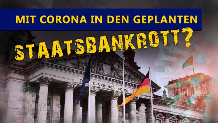 Mit Corona in den geplanten Staatsbankrott?