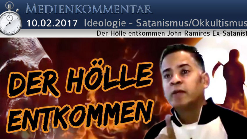 Der Hölle entkommen John Ramirez Ex-Satanist