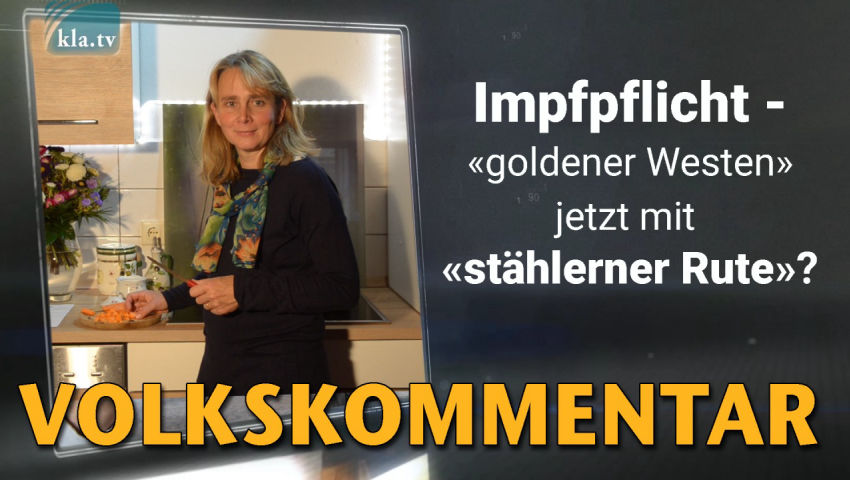 Impfpflicht – goldener Westen jetzt mit stählerner Rute?