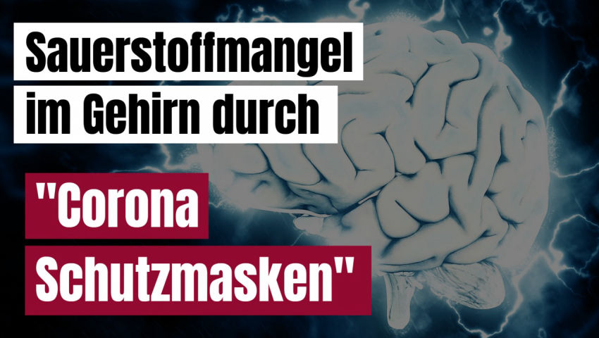 Sauerstoffmangel im Gehirn durch 'Corona Schutzmasken'