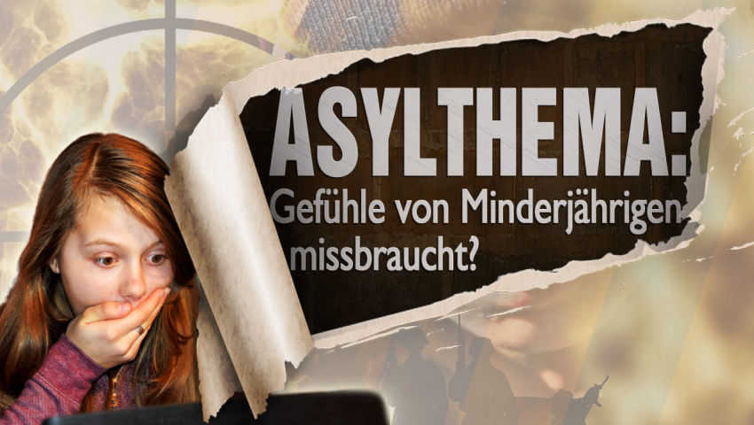 Asylthema: Gefühle von Minderjährigen missbraucht?