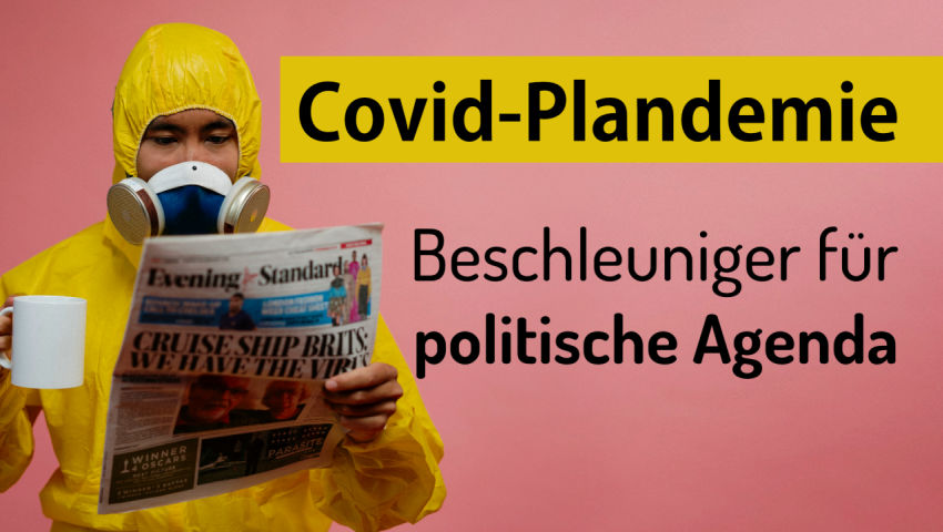 Covid-Plandemie als Beschleuniger für politische Agenda