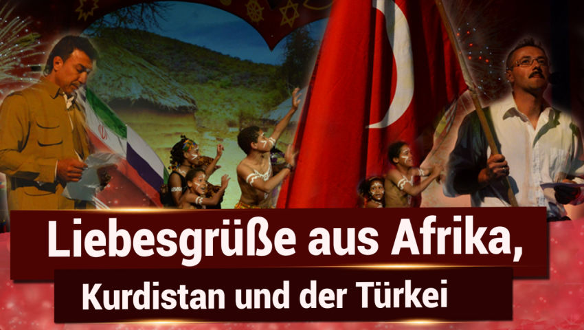 Liebesgrüße aus Afrika, Kurdistan und der Türkei