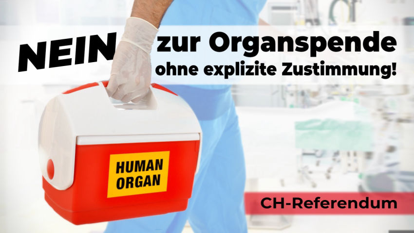 CH-Referendum: Nein zur Organspende ohne explizite Zustimmung!