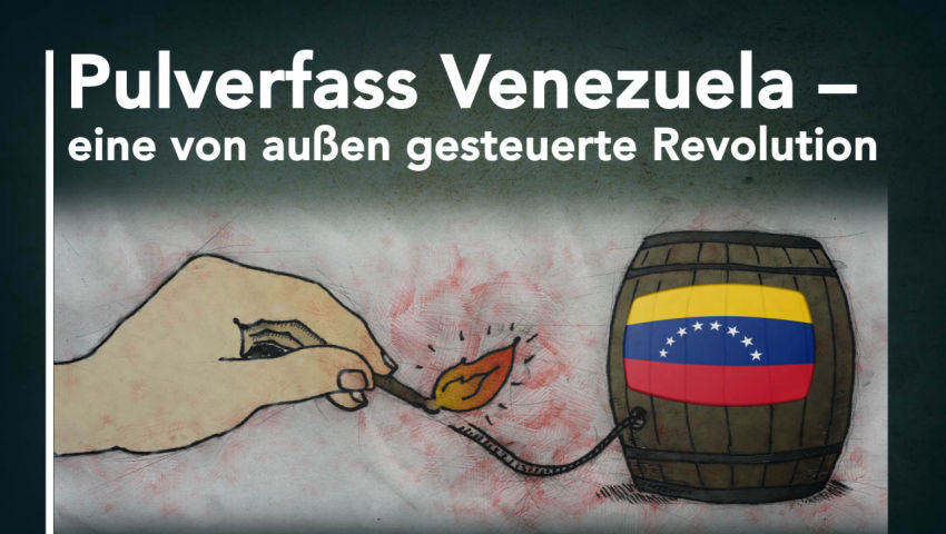 Pulverfass Venezuela – eine von außen gesteuerte Revolution